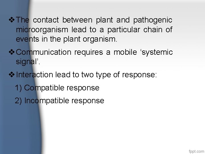  The contact between plant and pathogenic microorganism lead to a particular chain of