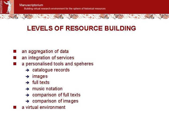 LEVELS OF RESOURCE BUILDING n n an aggregation of data an integration of services