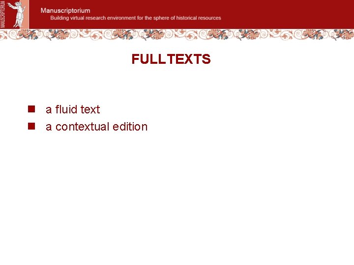 FULLTEXTS n a fluid text n a contextual edition 