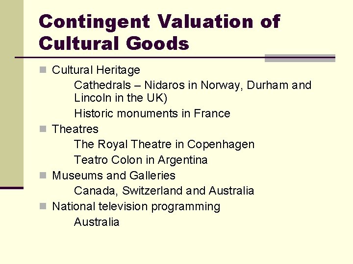 Contingent Valuation of Cultural Goods n Cultural Heritage Cathedrals – Nidaros in Norway, Durham