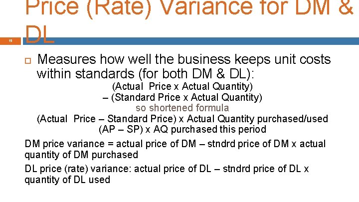 19 Price (Rate) Variance for DM & DL Measures how well the business keeps
