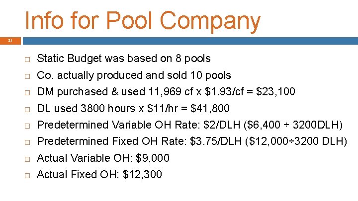 Info for Pool Company 21 Static Budget was based on 8 pools Co. actually