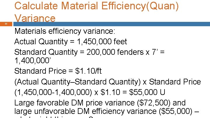 30 Calculate Material Efficiency(Quan) Variance Materials efficiency variance: Actual Quantity = 1, 450, 000