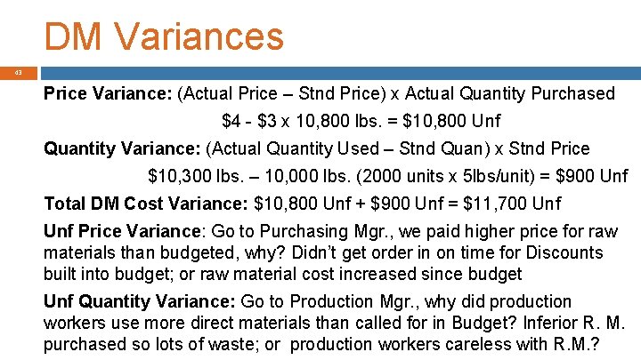 DM Variances 43 Price Variance: (Actual Price – Stnd Price) x Actual Quantity Purchased
