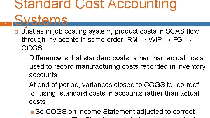 48 Standard Cost Accounting Systems Just as in job costing system, product costs in