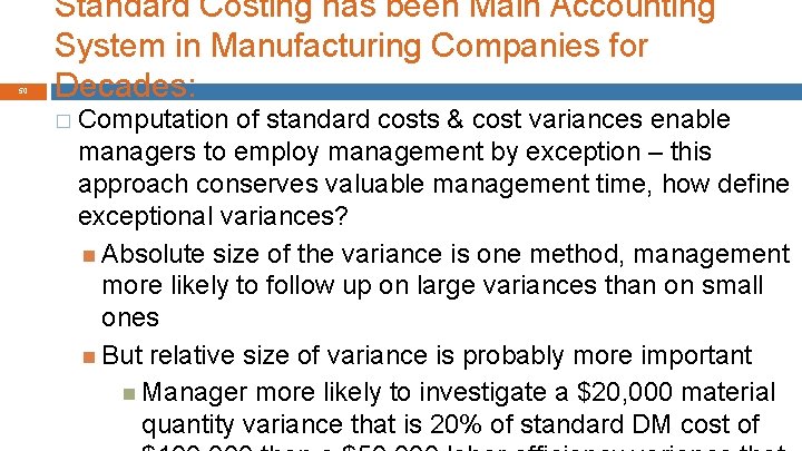 50 Standard Costing has been Main Accounting System in Manufacturing Companies for Decades: �
