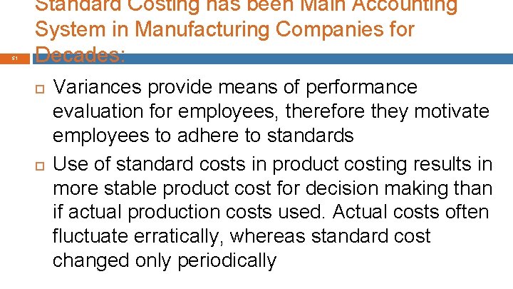 51 Standard Costing has been Main Accounting System in Manufacturing Companies for Decades: Variances