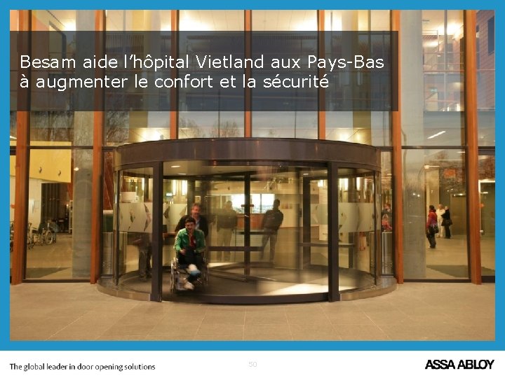 Besam aide l’hôpital Vietland aux Pays-Bas à augmenter le confort et la sécurité 50