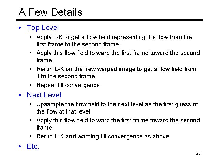 A Few Details • Top Level • Apply L-K to get a flow field