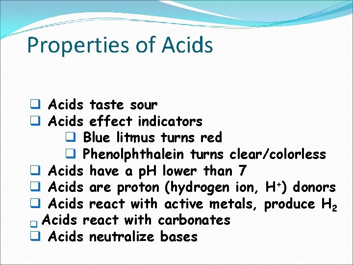 Properties of Acids q Acids taste sour q Acids effect indicators q Blue litmus