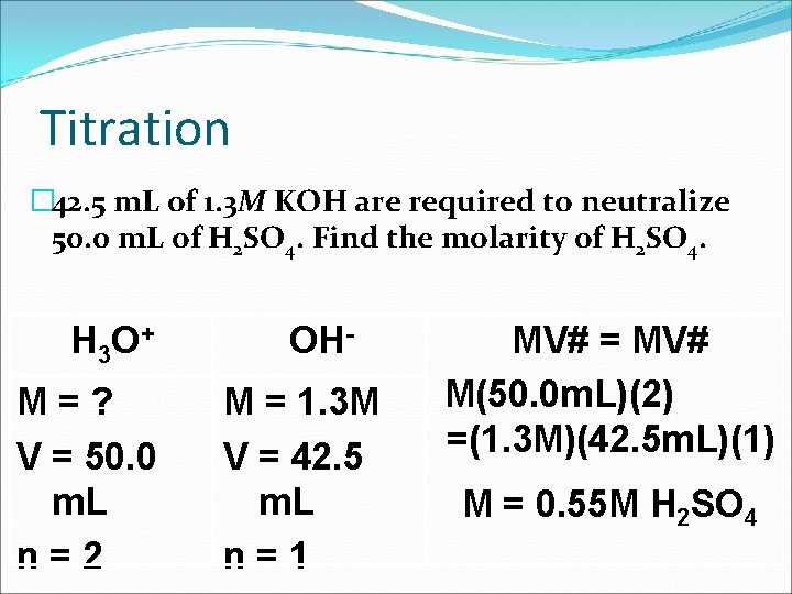 Titration � 42. 5 m. L of 1. 3 M KOH are required to