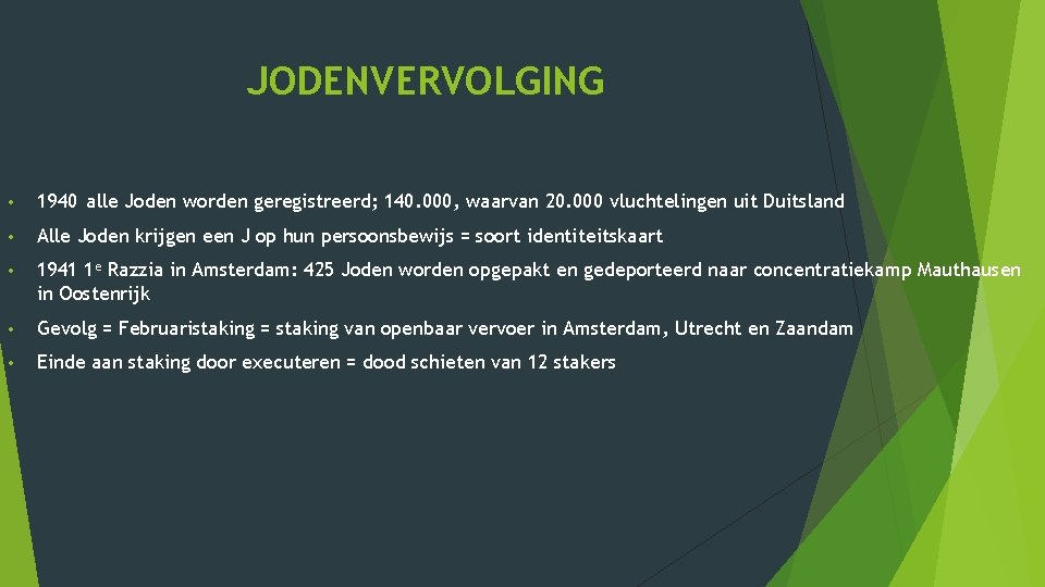 JODENVERVOLGING • 1940 alle Joden worden geregistreerd; 140. 000, waarvan 20. 000 vluchtelingen uit