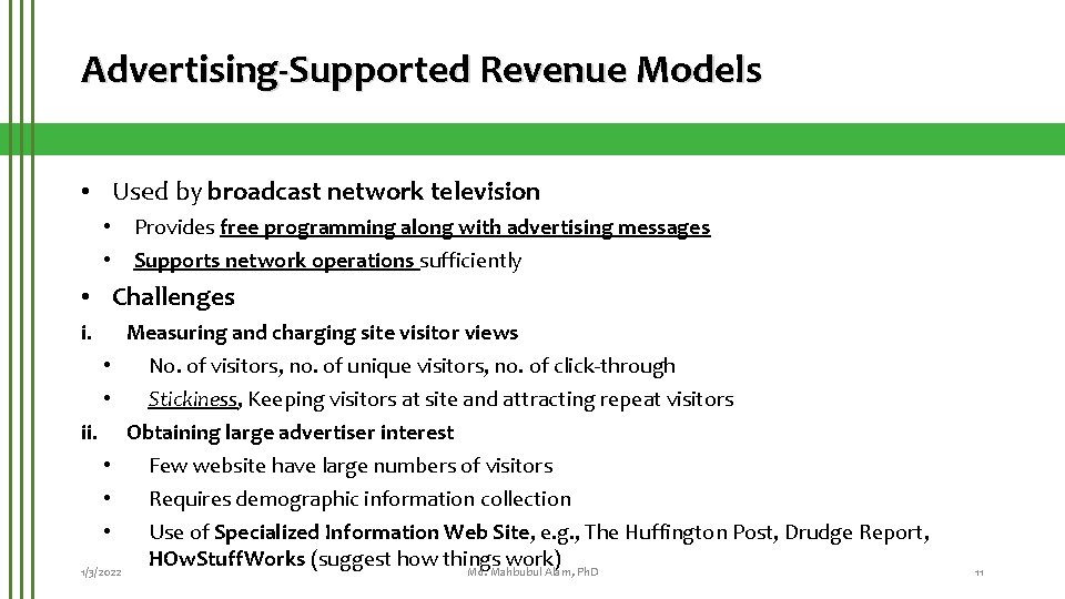 Advertising-Supported Revenue Models • Used by broadcast network television • Provides free programming along