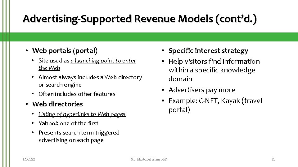 Advertising-Supported Revenue Models (cont’d. ) • Web portals (portal) • Site used as a