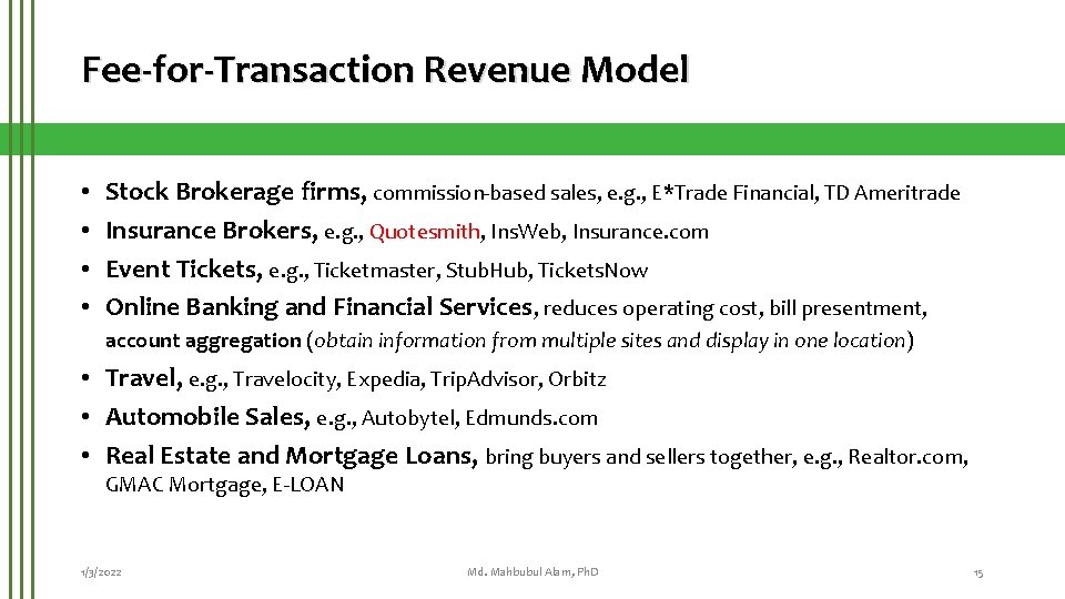 Fee-for-Transaction Revenue Model • • Stock Brokerage firms, commission-based sales, e. g. , E*Trade
