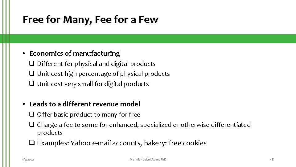 Free for Many, Fee for a Few • Economics of manufacturing q Different for