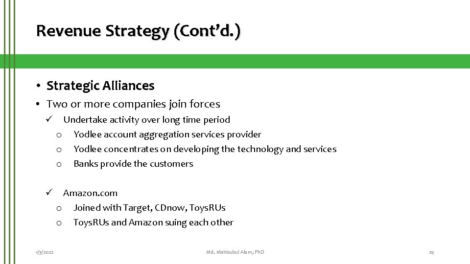 Revenue Strategy (Cont’d. ) • Strategic Alliances • Two or more companies join forces