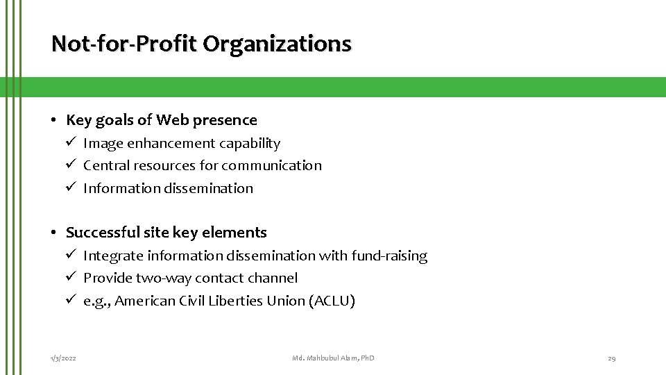 Not-for-Profit Organizations • Key goals of Web presence ü Image enhancement capability ü Central