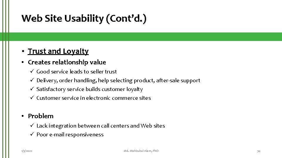 Web Site Usability (Cont’d. ) • Trust and Loyalty • Creates relationship value ü