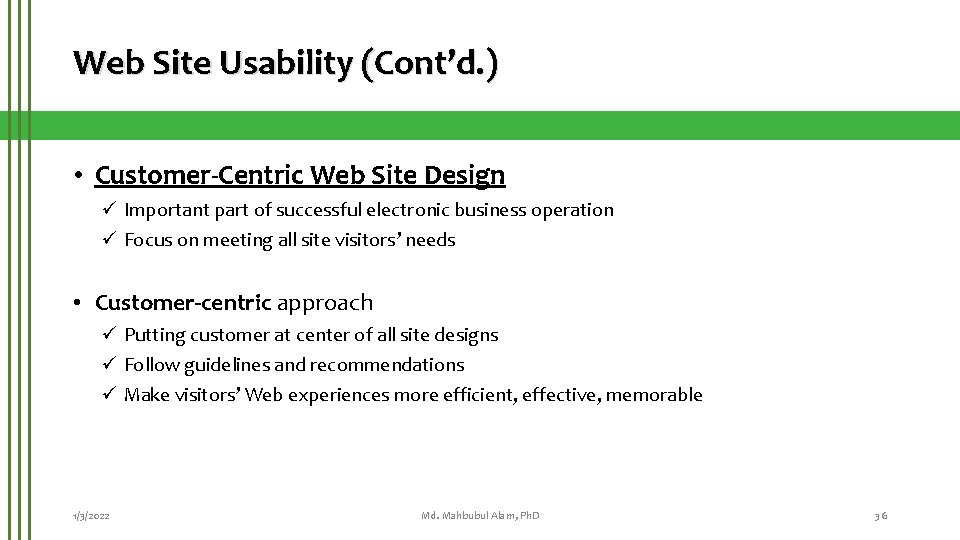 Web Site Usability (Cont’d. ) • Customer-Centric Web Site Design ü Important part of