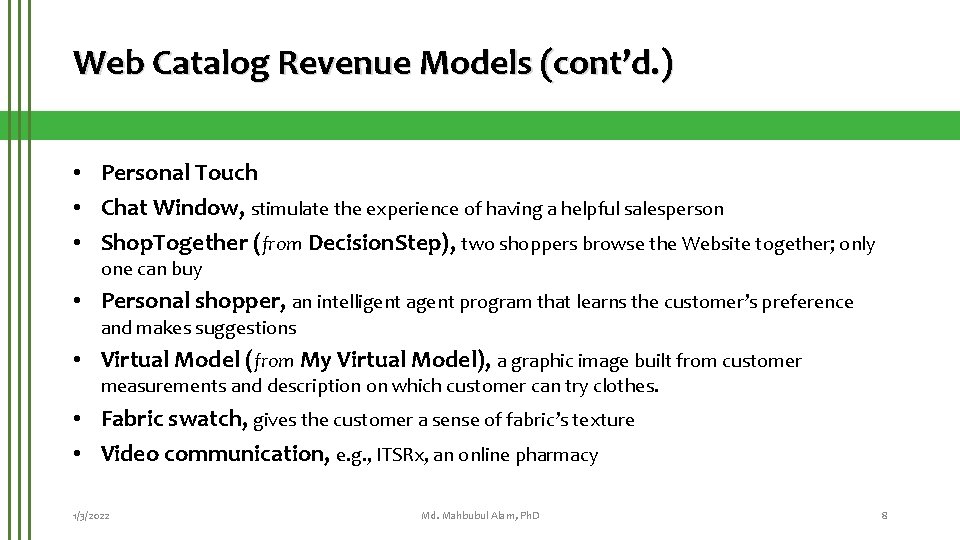 Web Catalog Revenue Models (cont’d. ) • Personal Touch • Chat Window, stimulate the
