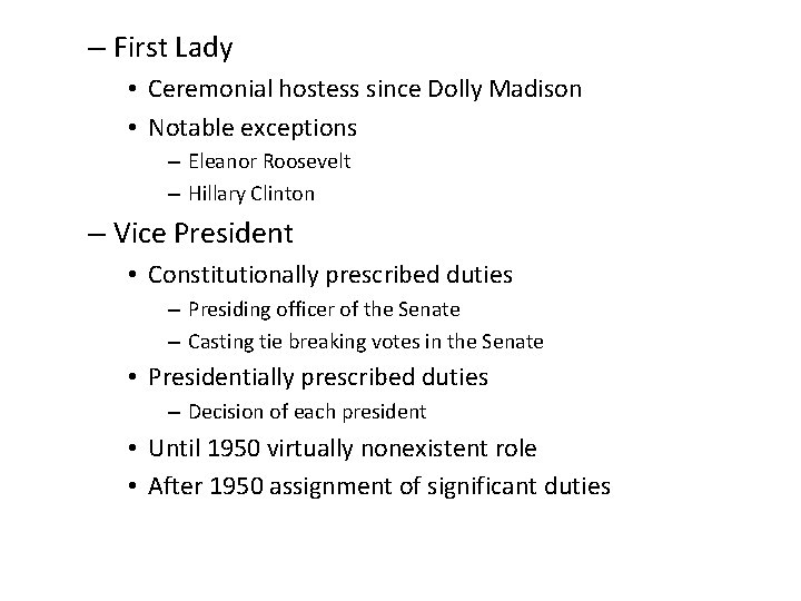 – First Lady • Ceremonial hostess since Dolly Madison • Notable exceptions – Eleanor