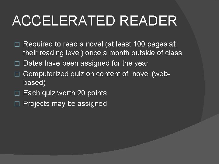 ACCELERATED READER � � � Required to read a novel (at least 100 pages