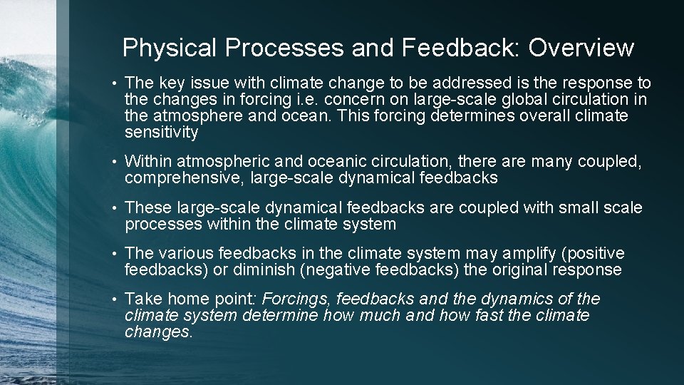 Physical Processes and Feedback: Overview • The key issue with climate change to be