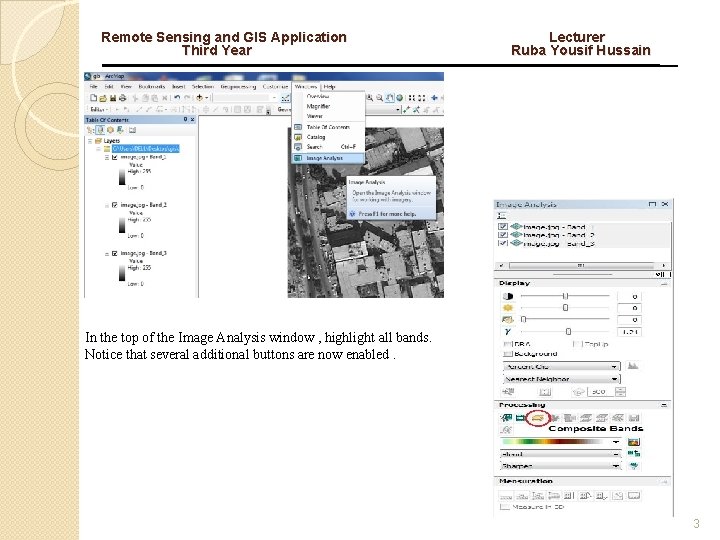 Remote Sensing and GIS Application Third Year Lecturer Ruba Yousif Hussain In the top