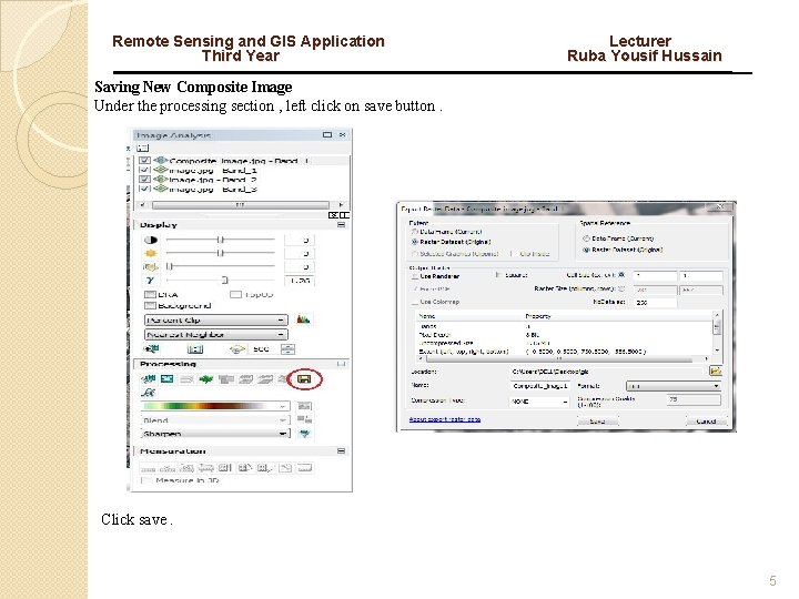 Remote Sensing and GIS Application Third Year Lecturer Ruba Yousif Hussain Saving New Composite