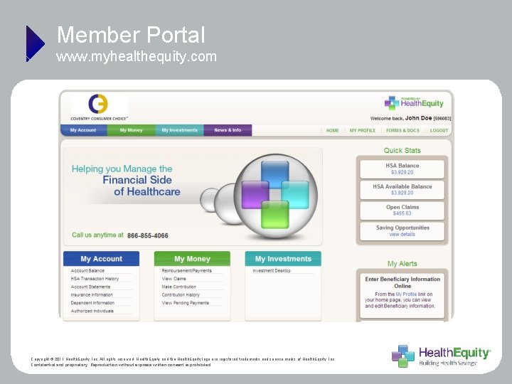 Member Portal www. myhealthequity. com Copyright © 2011 Health. Equity, Inc. All rights reserved.