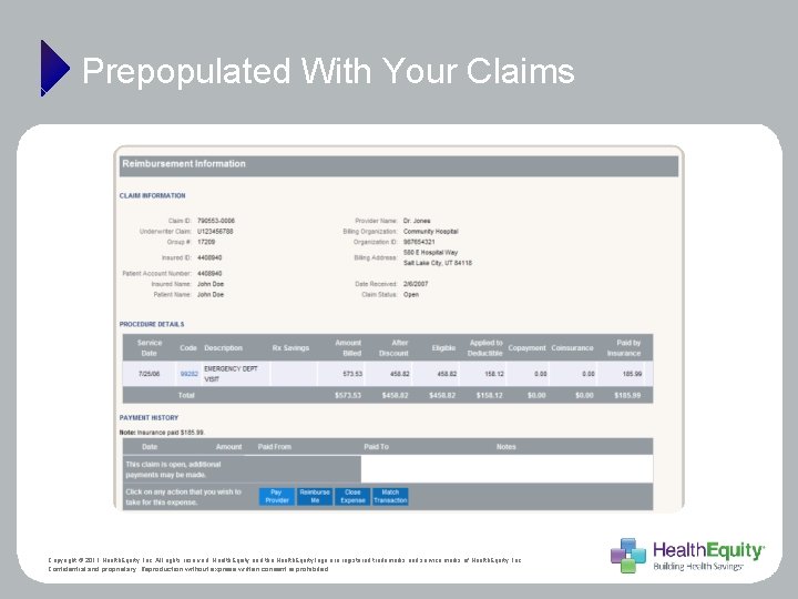 Prepopulated With Your Claims Copyright © 2011 Health. Equity, Inc. All rights reserved. Health.