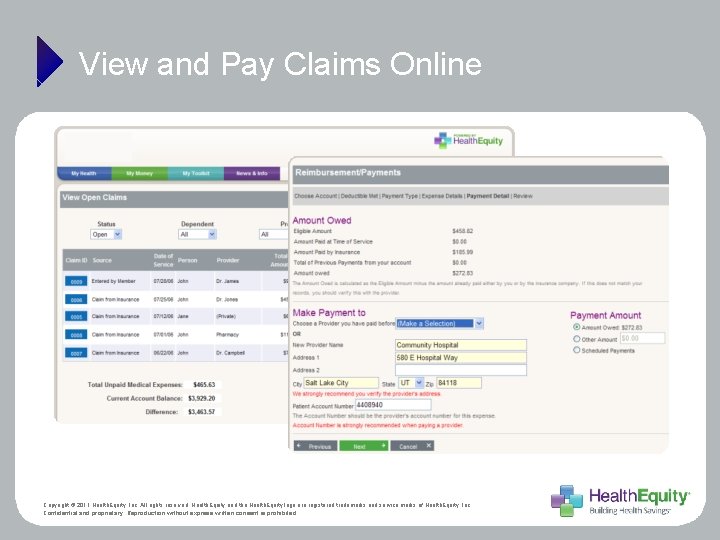 View and Pay Claims Online Copyright © 2011 Health. Equity, Inc. All rights reserved.