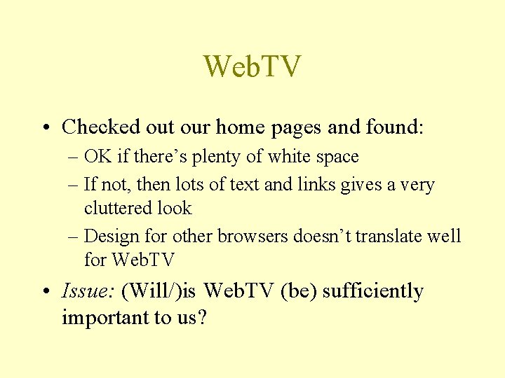 Web. TV • Checked out our home pages and found: – OK if there’s