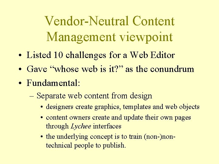 Vendor-Neutral Content Management viewpoint • Listed 10 challenges for a Web Editor • Gave