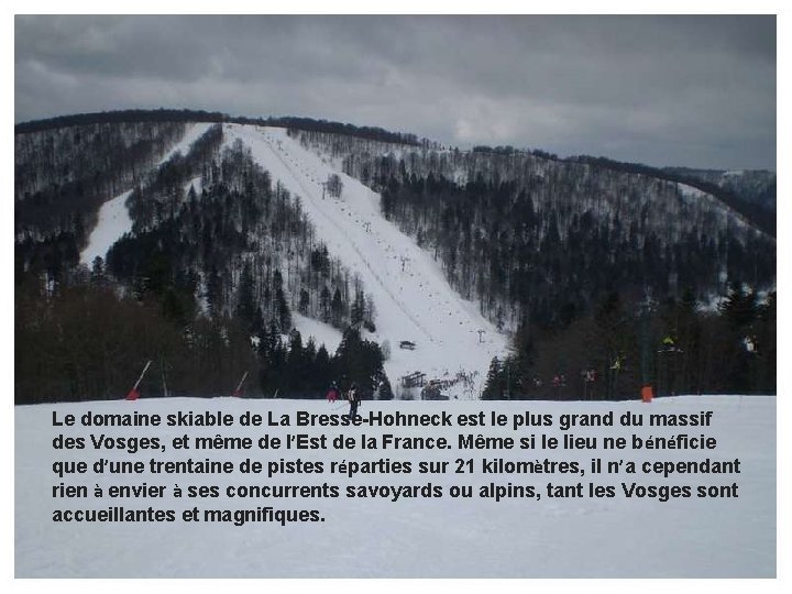 Le domaine skiable de La Bresse-Hohneck est le plus grand du massif des Vosges,