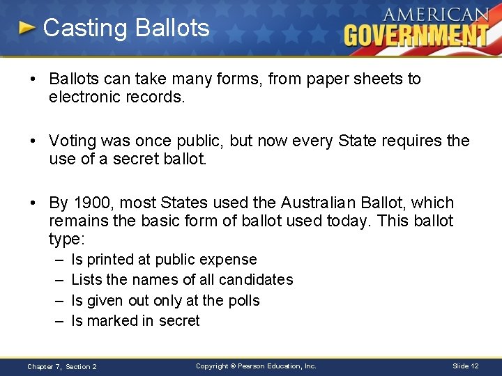 Casting Ballots • Ballots can take many forms, from paper sheets to electronic records.