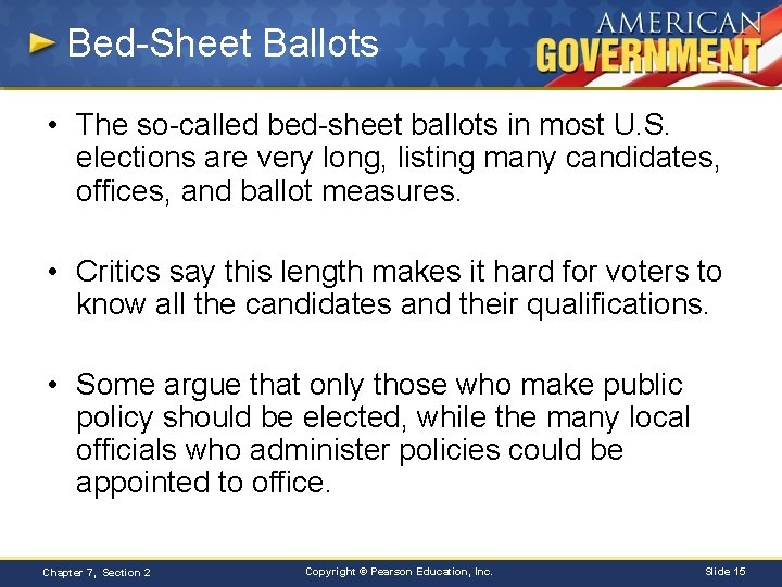 Bed-Sheet Ballots • The so-called bed-sheet ballots in most U. S. elections are very