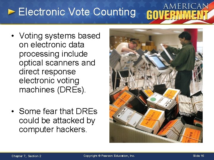 Electronic Vote Counting • Voting systems based on electronic data processing include optical scanners
