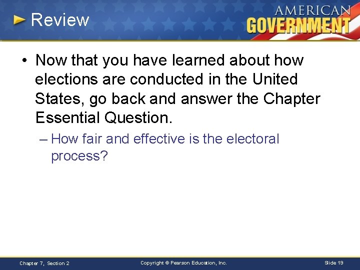 Review • Now that you have learned about how elections are conducted in the