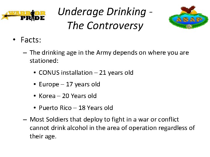 Underage Drinking The Controversy • Facts: – The drinking age in the Army depends