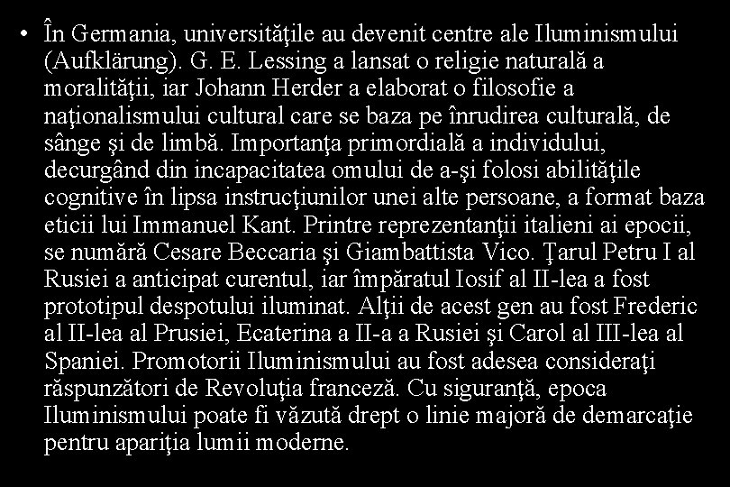  • În Germania, universităţile au devenit centre ale Iluminismului (Aufklärung). G. E. Lessing
