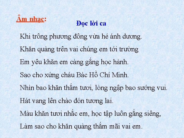  m nhạc: Đọc lời ca Khi trông phương đông vừa hé ánh dương.