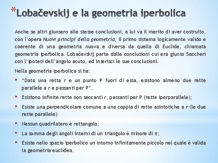 * Anche se altri giunsero alle stesse conclusioni, a lui va il merito di