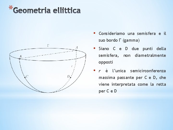 * • Consideriamo una semisfera e il suo bordo Γ (gamma) • Siano C