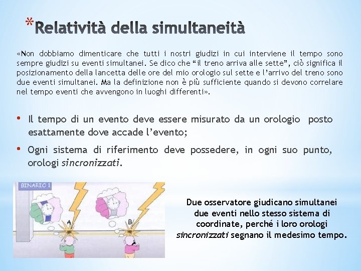 * «Non dobbiamo dimenticare che tutti i nostri giudizi in cui interviene il tempo