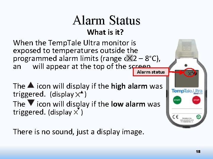 Alarm Status What is it? When the Temp. Tale Ultra monitor is exposed to