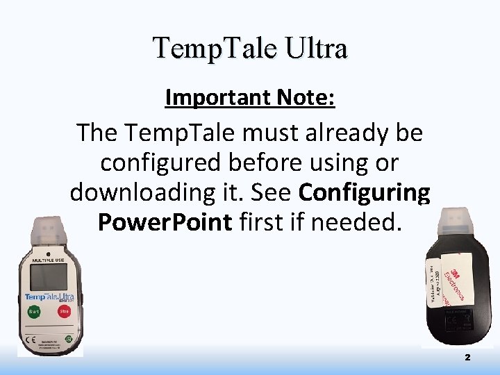 Temp. Tale Ultra Important Note: The Temp. Tale must already be configured before using
