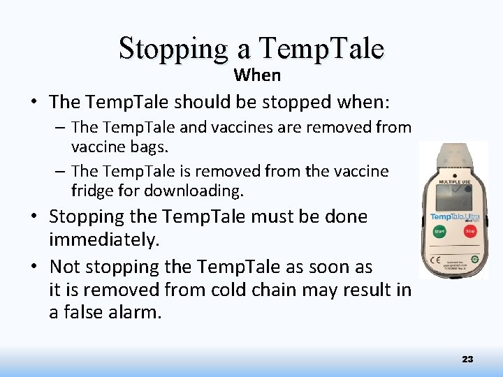 Stopping a Temp. Tale When • The Temp. Tale should be stopped when: –