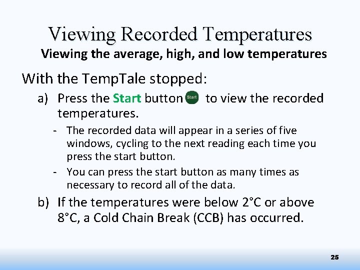 Viewing Recorded Temperatures Viewing the average, high, and low temperatures With the Temp. Tale